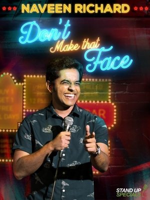 Watch Free Dont Make That Face by Naveen Richard (2017)