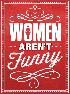 Watch Free Women Arent Funny (2014)
