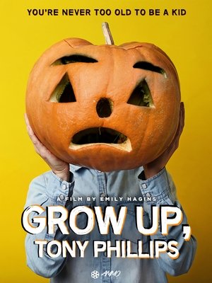 Watch Free Grow Up, Tony Phillips (2013)