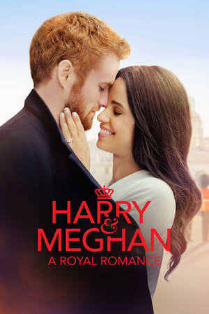 Watch Free Harry & Meghan: A Royal Romance (2018)