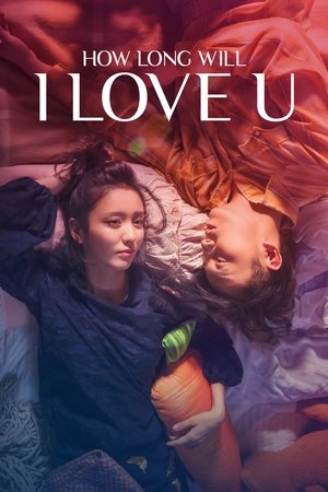 Watch Free How Long Will I Love U (2018)