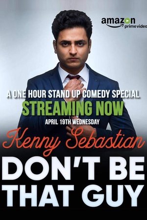 Watch Free Kenny Sebastian: Dont Be That Guy (2017)