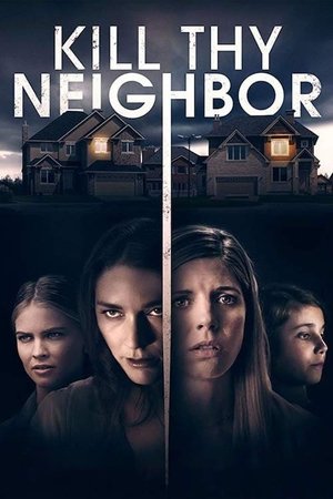Watch Free Kill Thy Neighbor (2018)