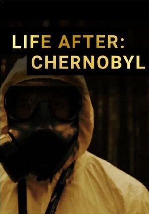 Watch Free Life After: Chernobyl (2016)