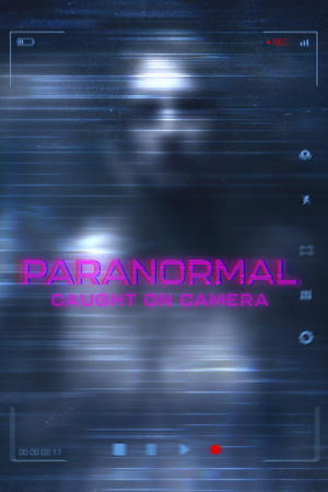 Watch Full Movie: Paranormal Caught on Camera (2019)