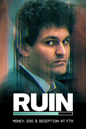 Watch Free RUIN Money, Ego and Deception at FTX (2023)