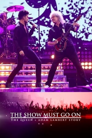 Watch Free The Show Must Go On The Queen + Adam Lambert Story (2019)