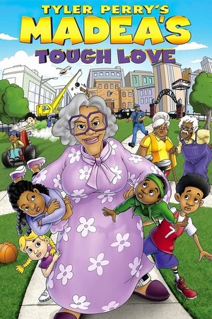 Watch Free Tyler Perrys Madeas Tough Love (2015)