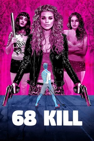 Watch Free 68 Kill (2017)