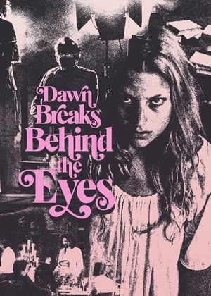Watch Free Dawn Breaks Behind the Eyes (2021)