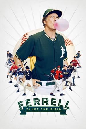 Watch Free Ferrell Takes the Field (2015)