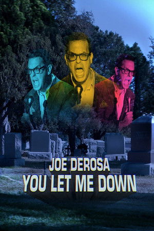 Watch Free Joe Derosa You Let Me Down (2017)