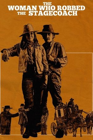 Watch Free The Woman Who Robbed the Stagecoach (2021)