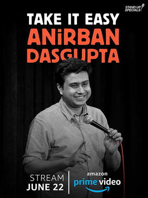 Watch Free Anirban Dasgupta: Take It Easy (2018)