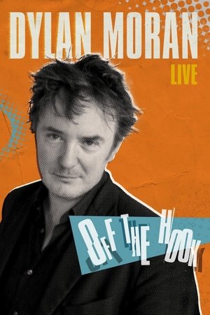 Watch Free Dylan Moran: Off the Hook (2015)