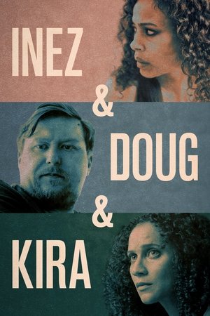 Watch Free Inez & Doug & Kira (2018)