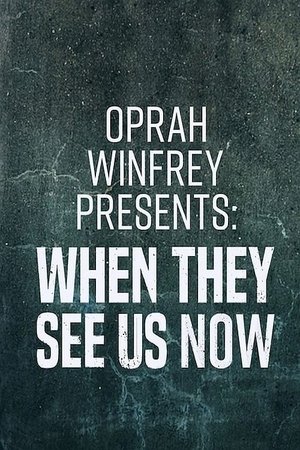 Watch Free Oprah Winfrey Presents When They See Us Now (2019)