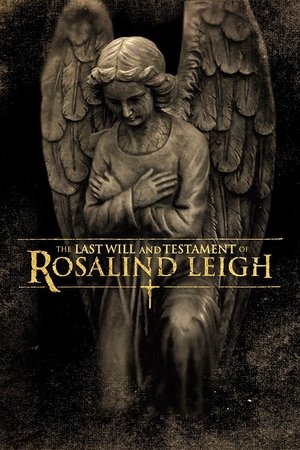 Watch Free The Last Will and Testament of Rosalind Leigh (2012)