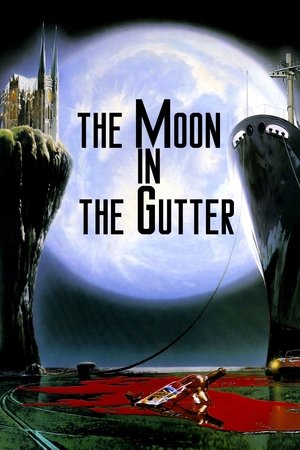 Watch Free The Moon in the Gutter (1983)