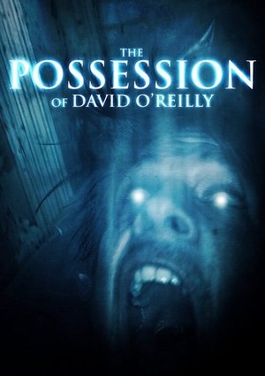 Watch Free The Possession of David OReilly (2010)
