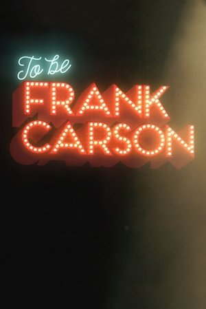 Watch Free To Be Frank Carson (2017)