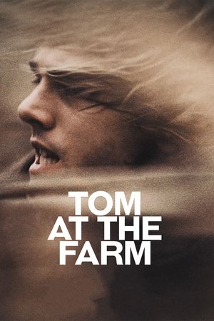 Watch Full Movie: Tom à la ferme (2013)