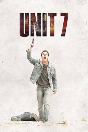 Watch Full Movie: Unit 7 (2012)