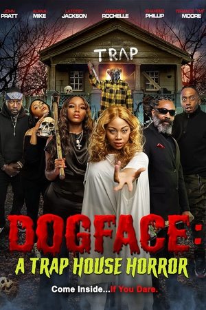 Watch Full Movie: Dogface: A TrapHouse Horror (2021)
