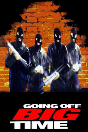 Watch Free Going Off Big Time (2000)