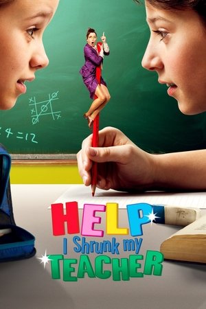 Watch Free Help, I Shrunk My Teacher (2015)