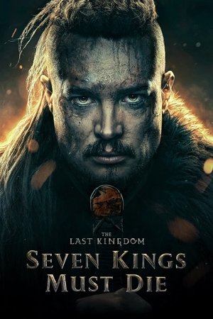Watch Free The Last Kingdom Seven Kings Must Die (2023)