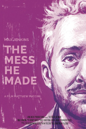 Watch Free The Mess He Made (2017)